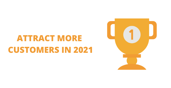 Attract more customers in 2021