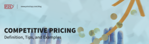 Competitive Pricing: Definition, Tips, and Examples. A Price2Spy Blog article. Featured image.