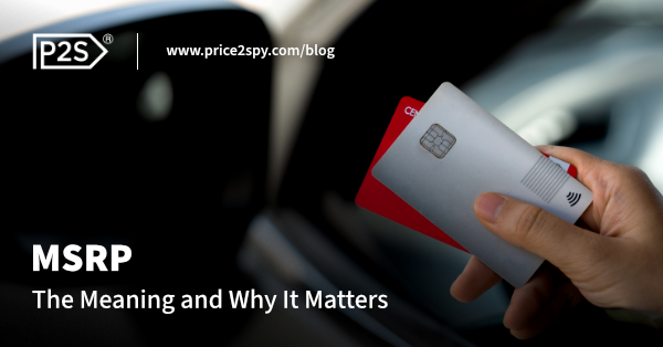 MSRP. Manufacturer's Suggested Retail Price. What is it and why it matters.