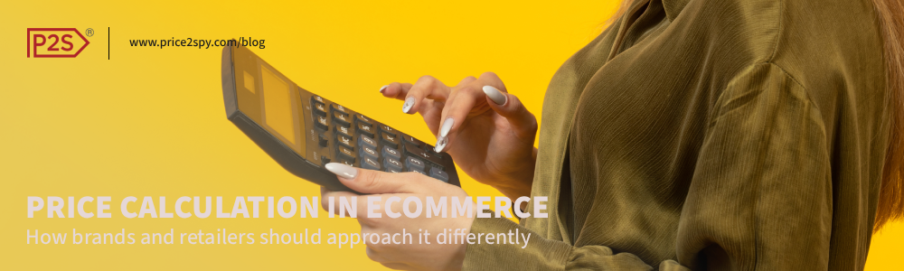 Price Calculation in eCommerce: How Brands and Retailers Should Approach It Differently